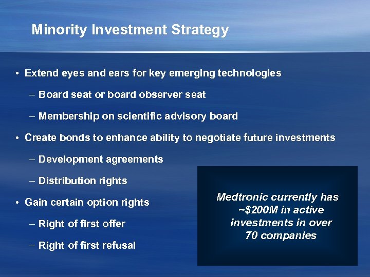Minority Investment Strategy • Extend eyes and ears for key emerging technologies – Board