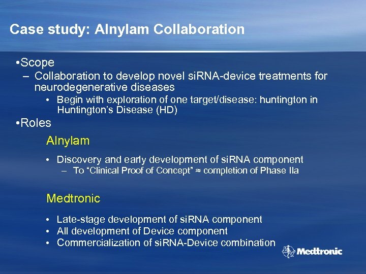 Case study: Alnylam Collaboration • Scope – Collaboration to develop novel si. RNA-device treatments