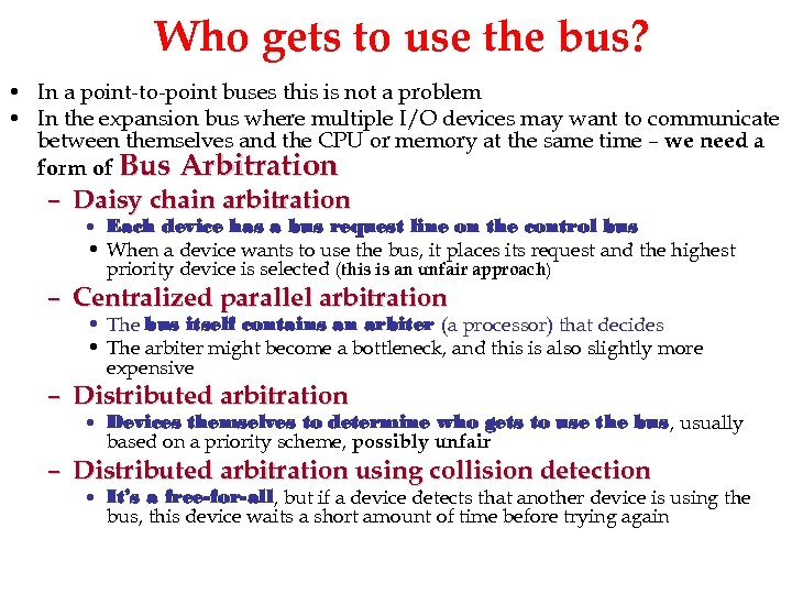 Who gets to use the bus? • In a point-to-point buses this is not