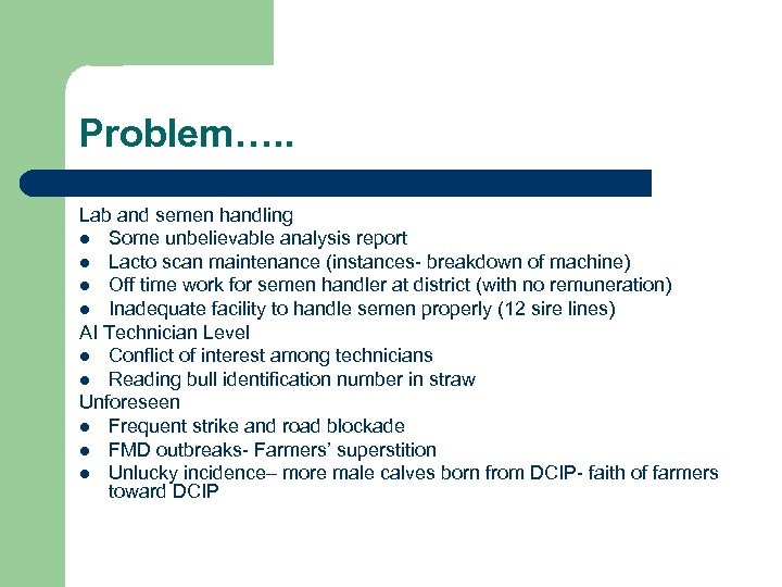 Problem…. . Lab and semen handling l Some unbelievable analysis report l Lacto scan