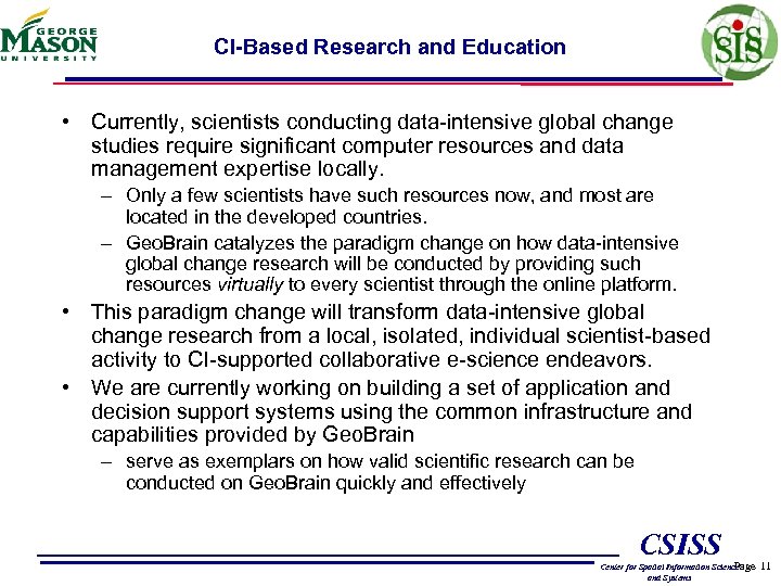 CI-Based Research and Education • Currently, scientists conducting data-intensive global change studies require significant