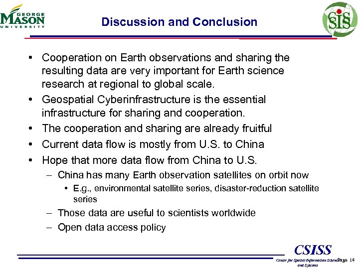 Discussion and Conclusion • Cooperation on Earth observations and sharing the resulting data are