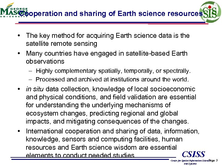 Cooperation and sharing of Earth science resources • The key method for acquiring Earth