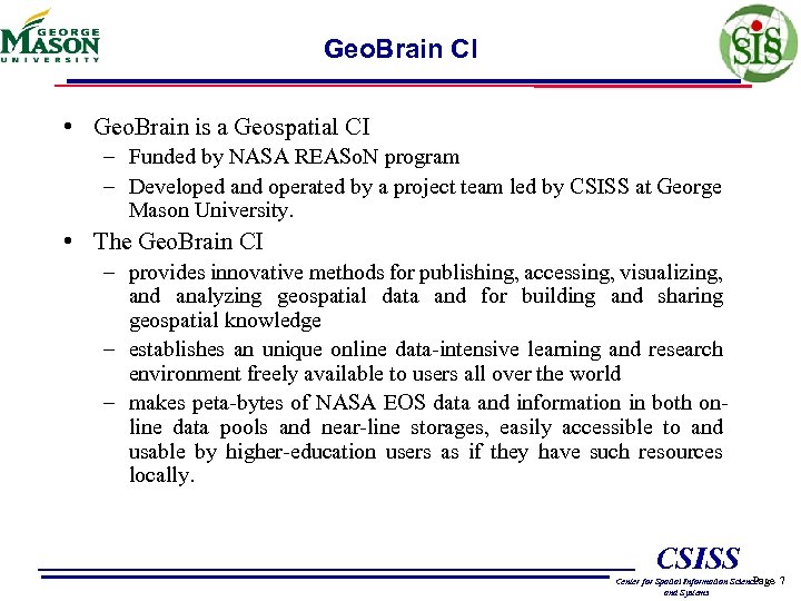 Geo. Brain CI • Geo. Brain is a Geospatial CI – Funded by NASA