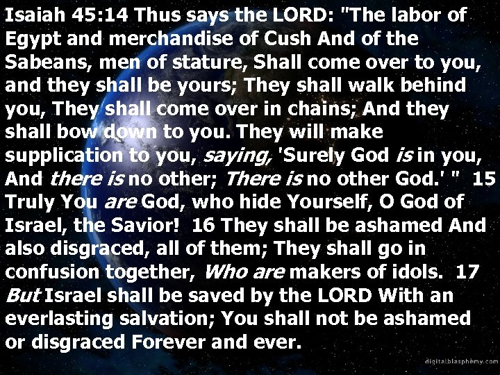 Isaiah 45: 14 Thus says the LORD: 