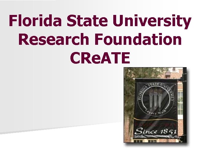 Florida State University Research Foundation CRe. ATE 
