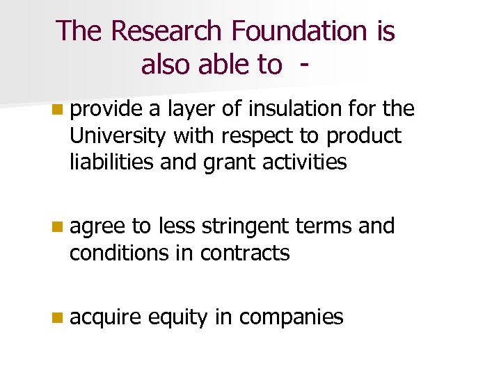 The Research Foundation is also able to n provide a layer of insulation for