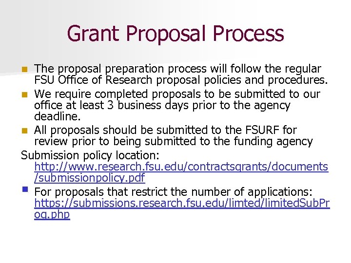 Grant Proposal Process The proposal preparation process will follow the regular FSU Office of
