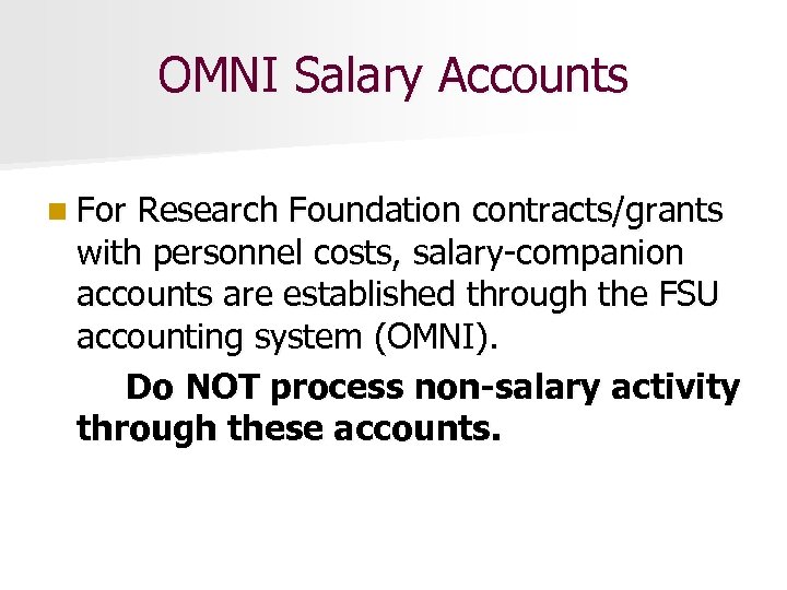 OMNI Salary Accounts n For Research Foundation contracts/grants with personnel costs, salary-companion accounts are