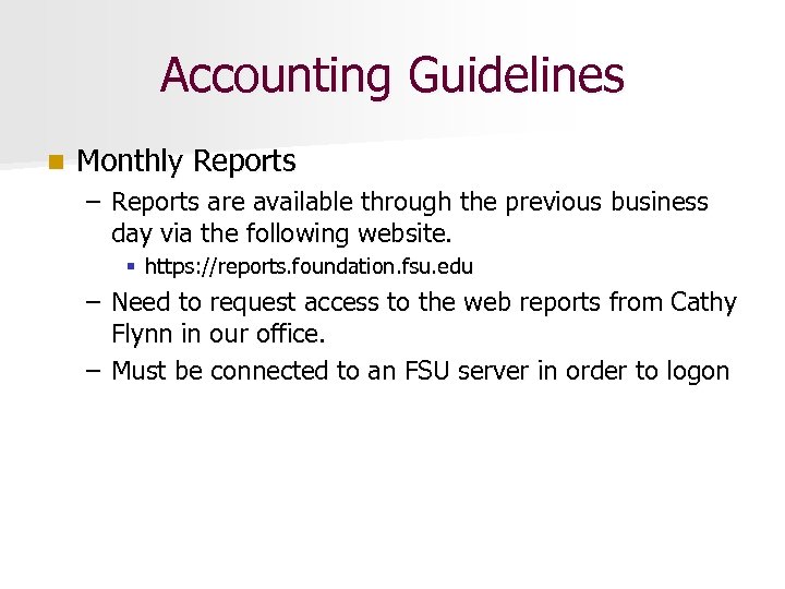 Accounting Guidelines n Monthly Reports – Reports are available through the previous business day