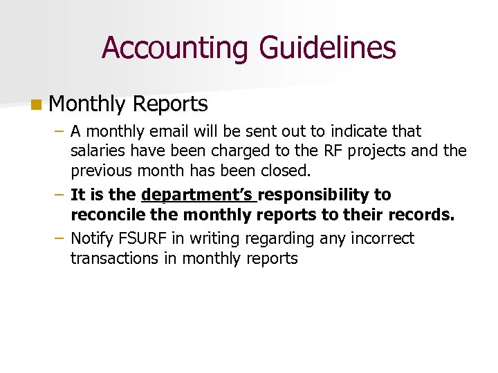 Accounting Guidelines n Monthly Reports – A monthly email will be sent out to