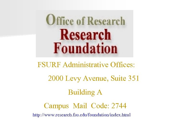 FSURF Administrative Offices: 2000 Levy Avenue, Suite 351 Building A Campus Mail Code: 2744