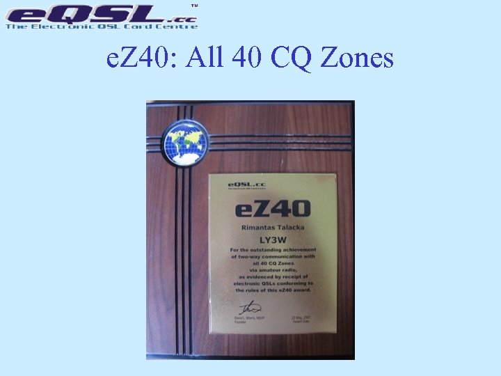 e. Z 40: All 40 CQ Zones 