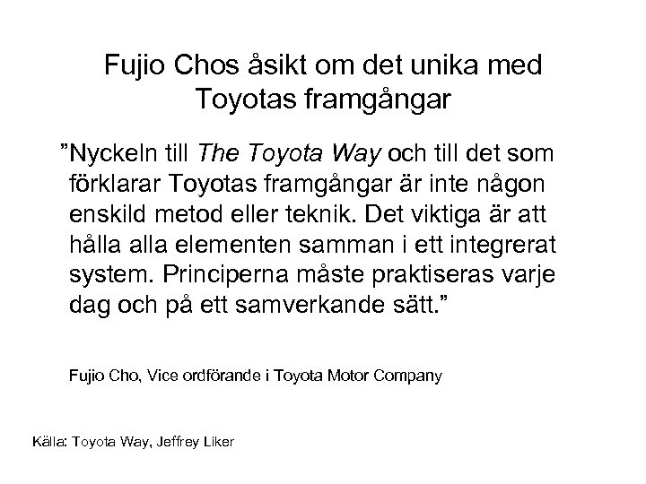 Fujio Chos åsikt om det unika med Toyotas framgångar ”Nyckeln till The Toyota Way