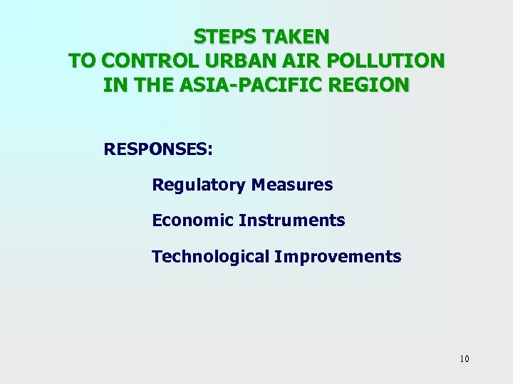  STEPS TAKEN TO CONTROL URBAN AIR POLLUTION IN THE ASIA-PACIFIC REGION RESPONSES: Regulatory