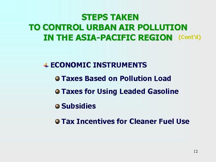  STEPS TAKEN TO CONTROL URBAN AIR POLLUTION IN THE ASIA-PACIFIC REGION (Cont’d) ECONOMIC