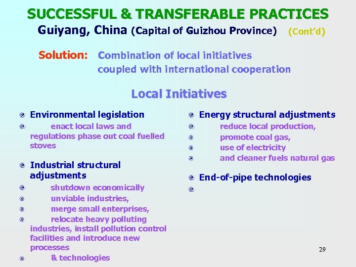 SUCCESSFUL & TRANSFERABLE PRACTICES Guiyang, China (Capital of Guizhou Province) (Cont’d) Solution: Combination of