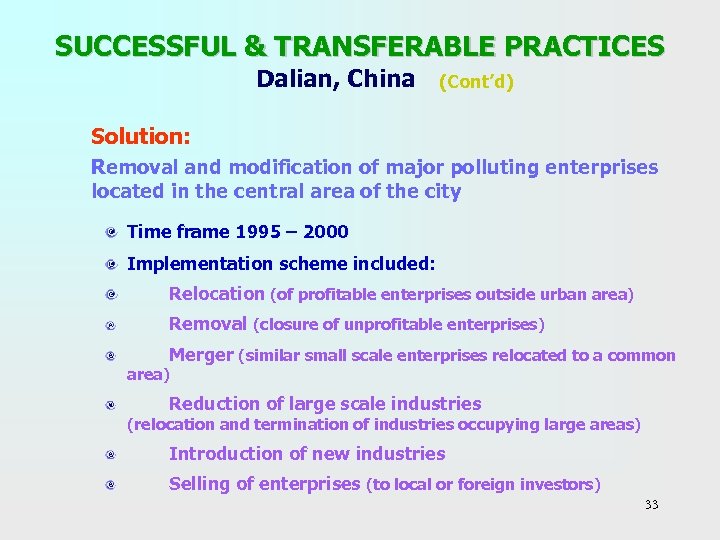 SUCCESSFUL & TRANSFERABLE PRACTICES Dalian, China (Cont’d) Solution: Removal and modification of major polluting