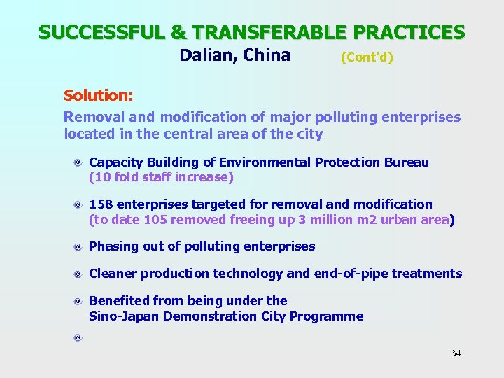 SUCCESSFUL & TRANSFERABLE PRACTICES Dalian, China (Cont’d) Solution: Removal and modification of major polluting