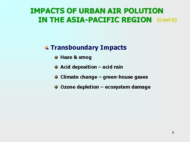  IMPACTS OF URBAN AIR POLUTION IN THE ASIA-PACIFIC REGION (Cont’d) Transboundary Impacts Haze