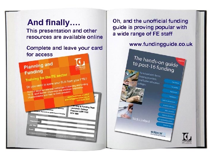 And finally…. This presentation and other resources are available online Complete and leave your