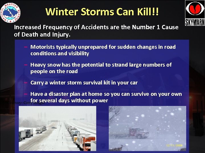 Winter Storms Can Kill!! Increased Frequency of Accidents are the Number 1 Cause of