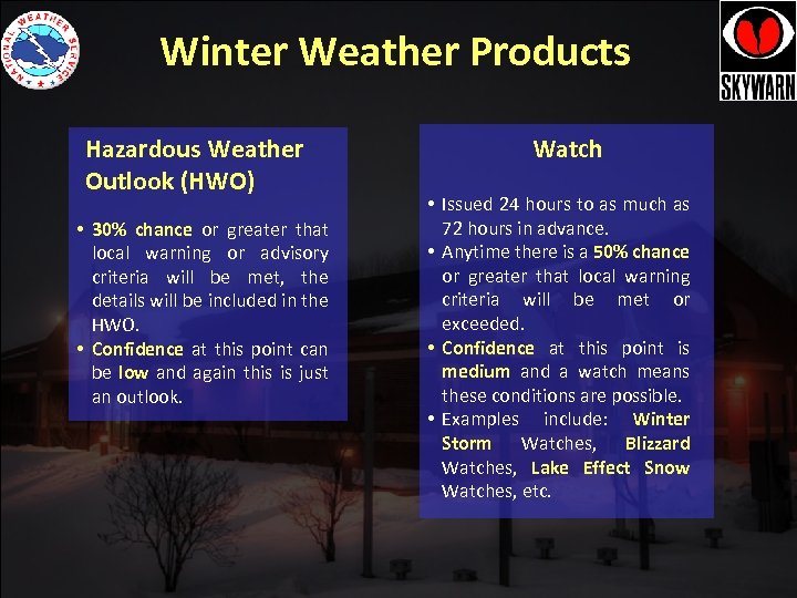 Winter Weather Products Hazardous Weather Outlook (HWO) • 30% chance or greater that local