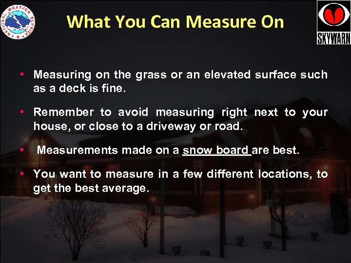 What You Can Measure On • Measuring on the grass or an elevated surface