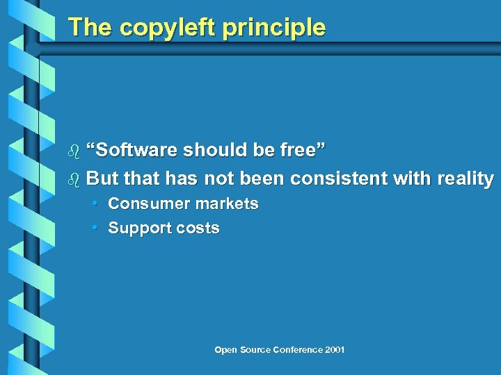 The copyleft principle b “Software should be free” b But that has not been