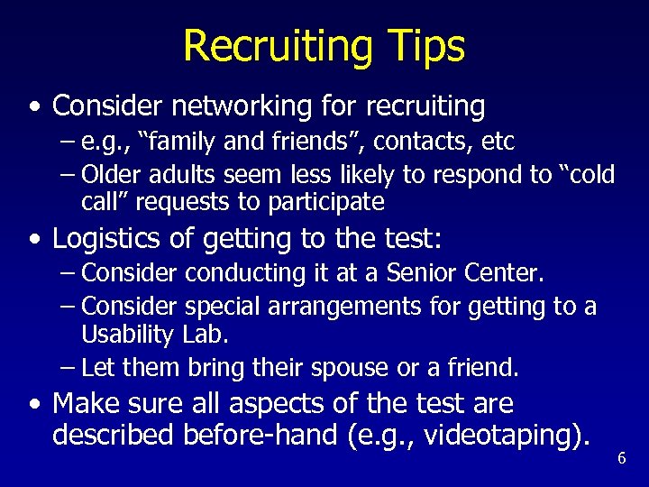 Recruiting Tips • Consider networking for recruiting – e. g. , “family and friends”,