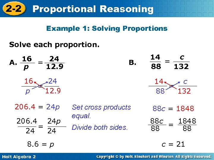 2 -2 Proportional Reasoning Example 1: Solving Proportions Solve each proportion. A. 16 =