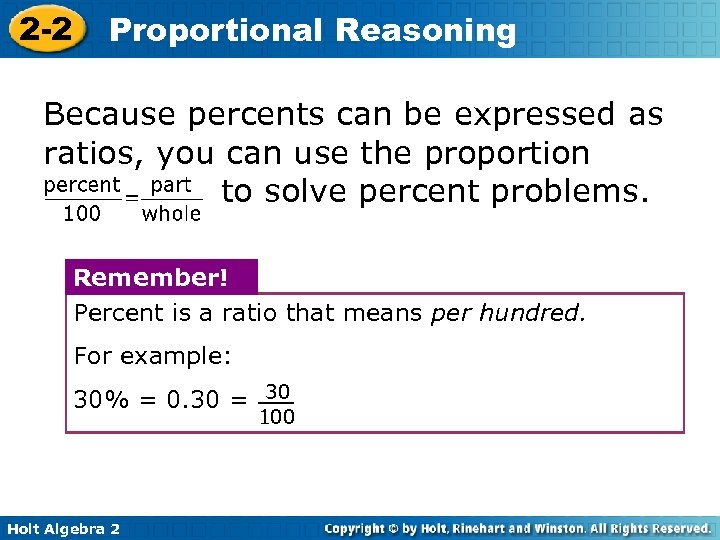 2 -2 Proportional Reasoning Because percents can be expressed as ratios, you can use