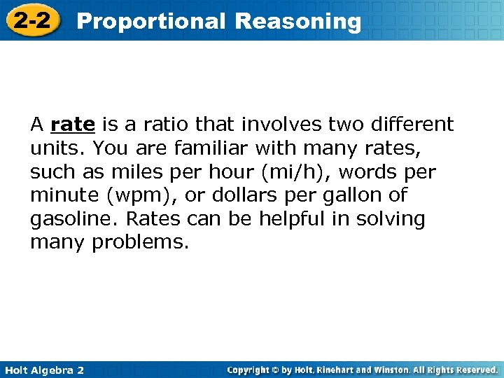 2 -2 Proportional Reasoning A rate is a ratio that involves two different units.