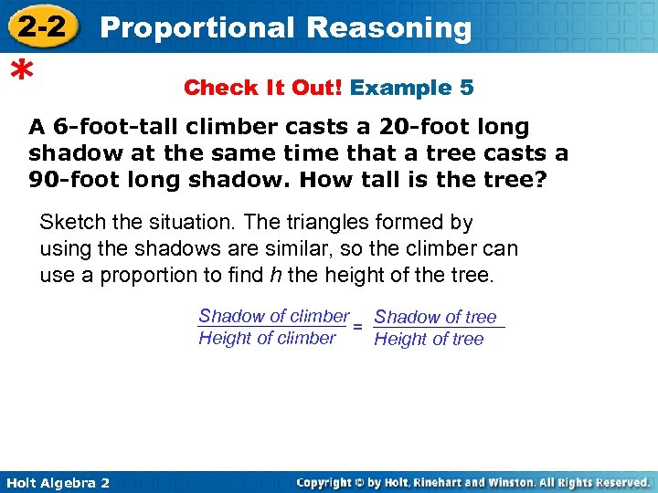 2 -2 Proportional Reasoning * Check It Out! Example 5 A 6 -foot-tall climber