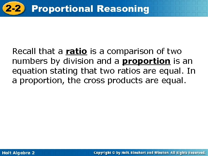 2 -2 Proportional Reasoning Recall that a ratio is a comparison of two numbers