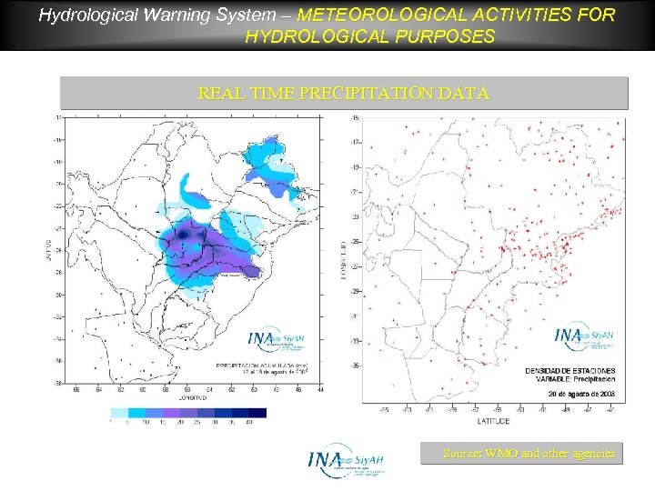 Hydrological Warning System – METEOROLOGICAL ACTIVITIES FOR HYDROLOGICAL PURPOSES REAL TIME PRECIPITATION DATA Source:
