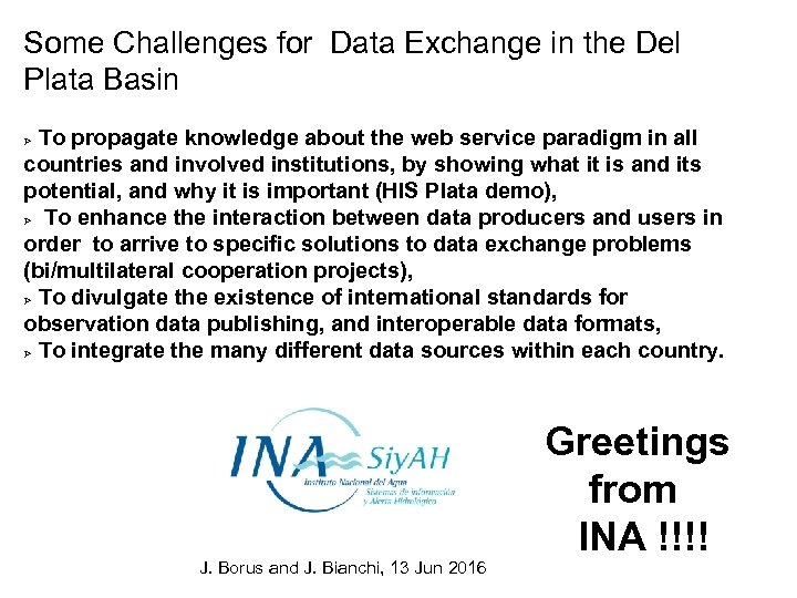 Some Challenges for Data Exchange in the Del Plata Basin To propagate knowledge about