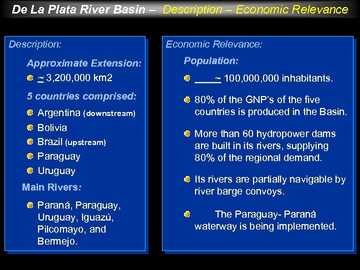 De La Plata River Basin – Description – Economic Relevance Description: Approximate Extension: ~