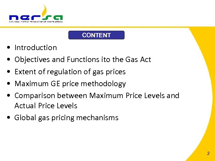 CONTENT • • • Introduction Objectives and Functions ito the Gas Act Extent of