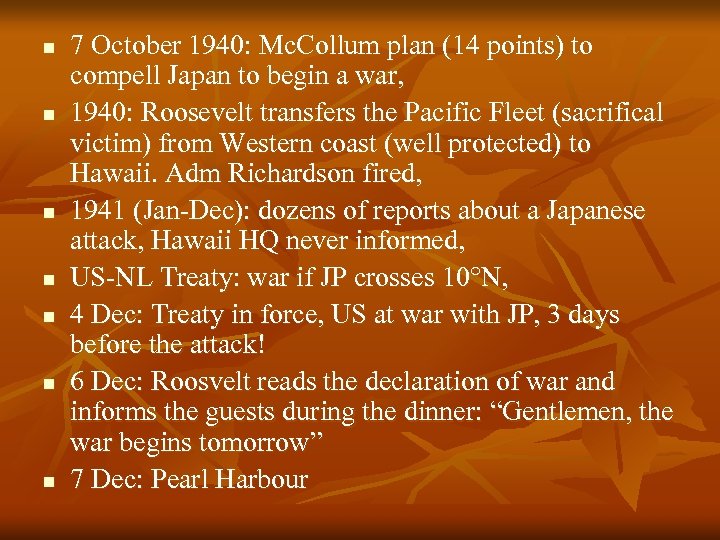 n n n n 7 October 1940: Mc. Collum plan (14 points) to compell
