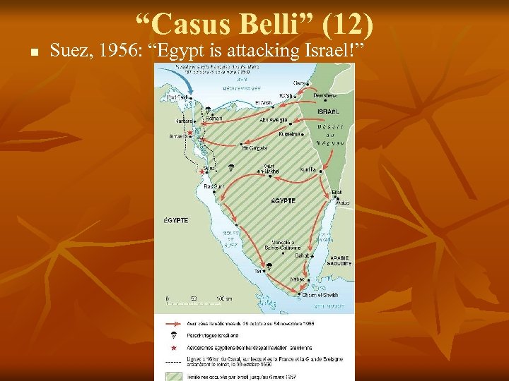 “Casus Belli” (12) n Suez, 1956: “Egypt is attacking Israel!” 