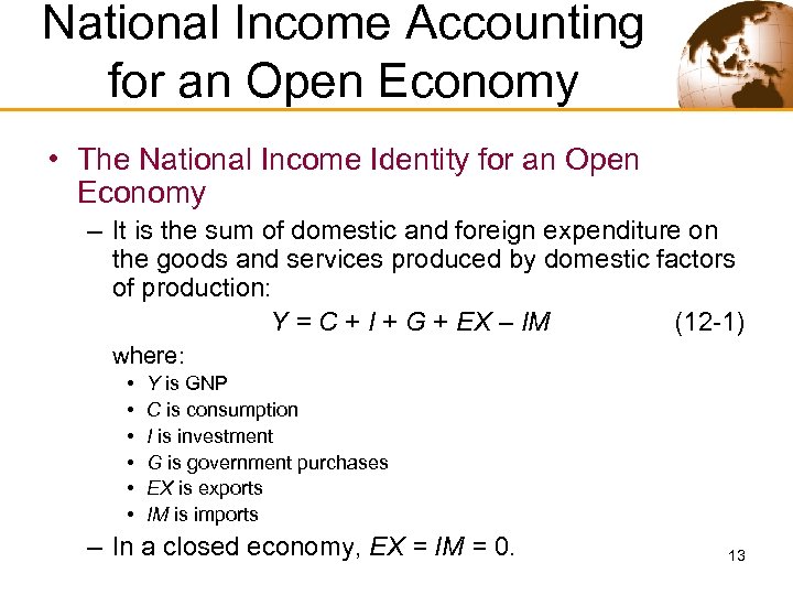 National Income Accounting for an Open Economy • The National Income Identity for an
