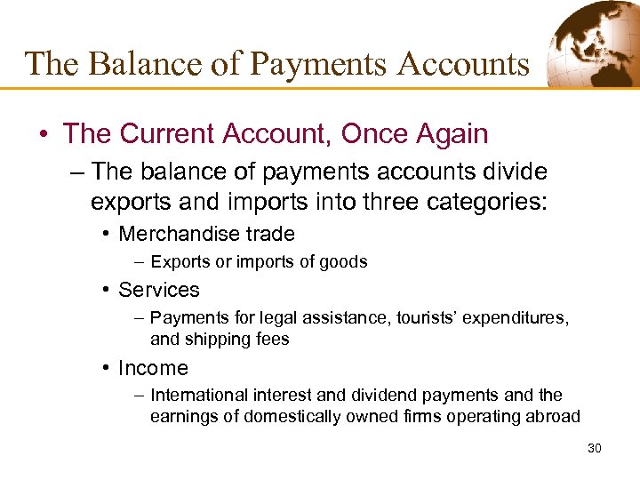 The Balance of Payments Accounts • The Current Account, Once Again – The balance