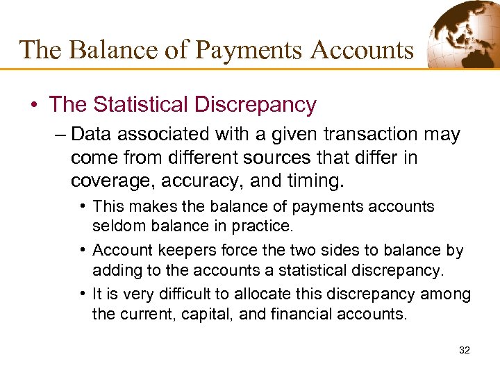 The Balance of Payments Accounts • The Statistical Discrepancy – Data associated with a