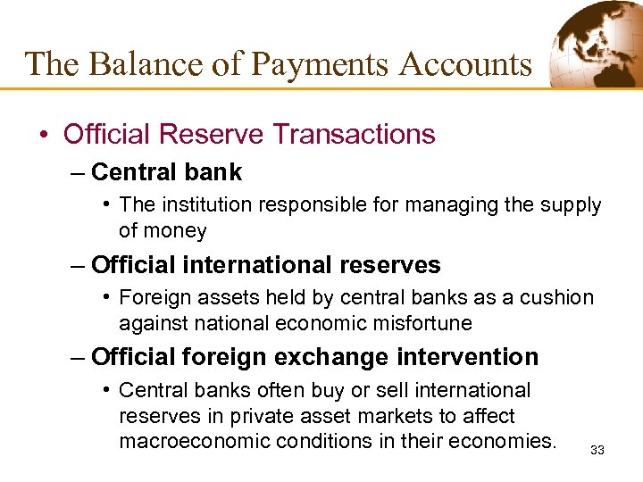 The Balance of Payments Accounts • Official Reserve Transactions – Central bank • The