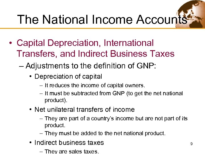 The National Income Accounts • Capital Depreciation, International Transfers, and Indirect Business Taxes –