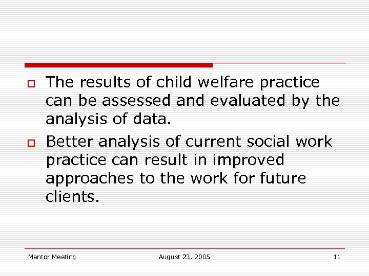 o o The results of child welfare practice can be assessed and evaluated by