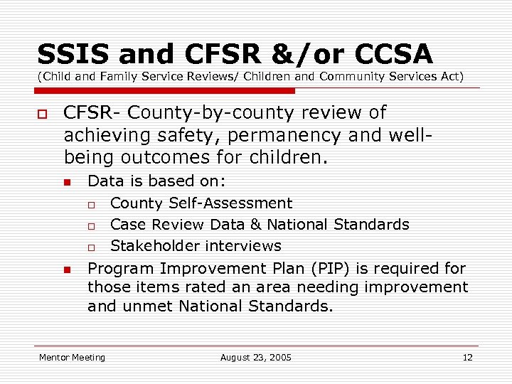 SSIS and CFSR &/or CCSA (Child and Family Service Reviews/ Children and Community Services