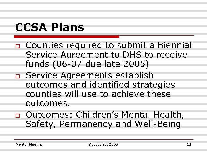 CCSA Plans o o o Counties required to submit a Biennial Service Agreement to