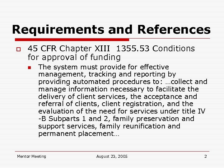 Requirements and References o 45 CFR Chapter XIII 1355. 53 Conditions for approval of